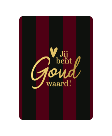 Kaartje 'Jij bent goud waard!'